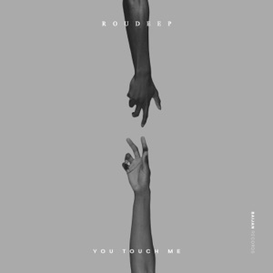 Roudeep — You Touch Me