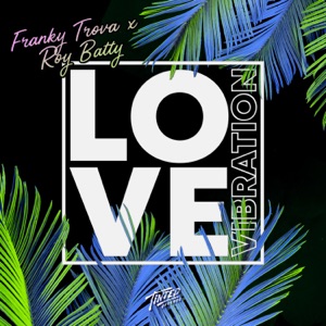 Franky Trova, Roy Batty — Love Vibration