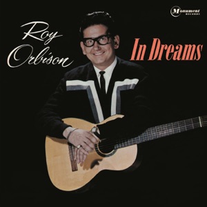 Roy Orbison — In Dreams