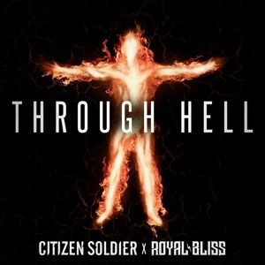 ROYAL BLISS — Through Hell (Feat. CITIZEN SOLDIER)