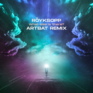 Royksopp — What Else Is There (Barthez Remix)