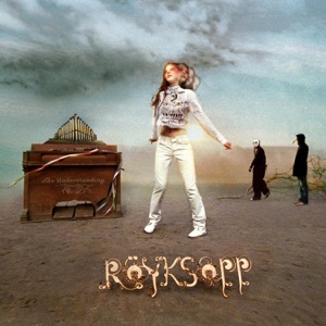 Royksopp — What Else Is There?