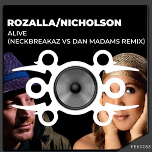 Rozalla & Nicholson — Alive (Neckbreakaz and Dan Madams Remix)