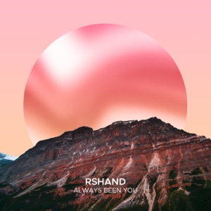 rshand — Always Been You (Extended Mix)