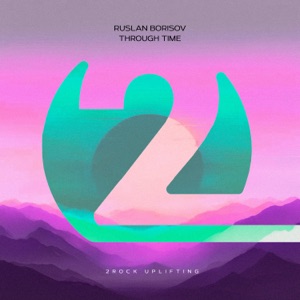 Ruslan Borisov — Through Time (Original Mix)