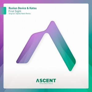 Ruslan Device & Katsu — First Sight (Apollo Nash Remix)