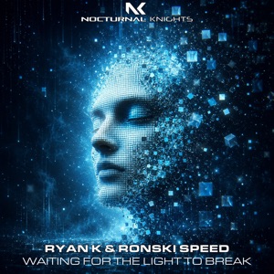 RYAN K/RONSKI SPEED — Waiting For The Light To Break