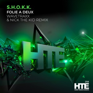 S.H.O.K.K — Folie A Deux (Wavetraxx & Nick The Kid Remix)