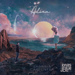 Sabrina Carpenter & Jonas Blue — Alien