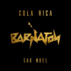 Sak Noel — Cola Rica
