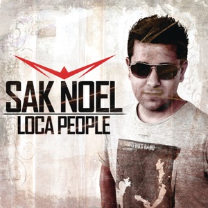 Sak Noel — Loca People