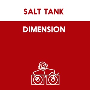 Salt Tank — Dimension (Salt Tank's Voice Of Reason Mix)