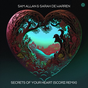 Sam Allan & Sarah De Warren — Secrets Of Your Heart (Scorz Extended Remix)