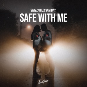 Swizznife, Sam Day — Safe With Me