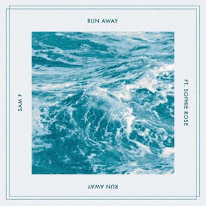 Sam F — Run Away (feat. Sophie Rose)