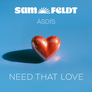 Sam Feldt and ASDiS — Need That Love