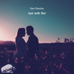 Sam Fletcher — Just with Her (Original Mix)