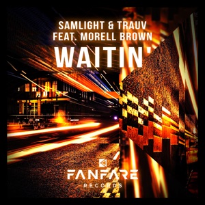 Samlight & Trauv feat. Morell Brown — Waitin' - 0:00
