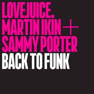 Martin Ikin, Sammy Porter — Back To Funk - Edit