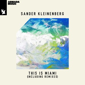 SANDER KLEINENBERG — This Is Miami (Yan Cloud, Sam Radeo rmx)