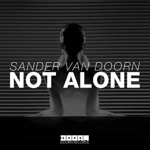 Sander van Doorn — You're Not Alone (Original Mix) - 0:00