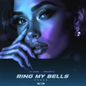 DJ QUBA, SANDRA K — RING MY BELLS (2025)