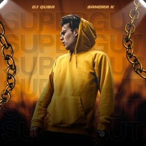 DJ QUBA, SANDRA K — SUPER GUT (2023)