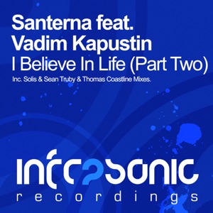 Santerna feat Vadim Kapustin — I Believe In Life (Solis & Sean Truby Dub)