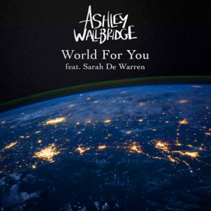 Ashley Wallbridge, Sarah de Warren — World For You