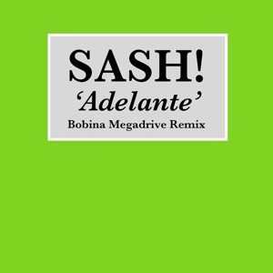 Sash! — Adelante (Bobina Megadrive Remix)