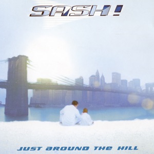 SASH — JUST AROUND THE HILL