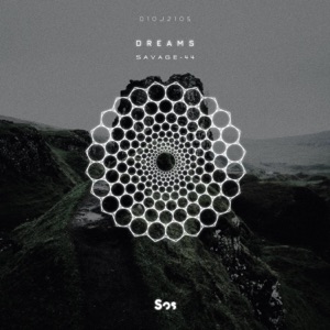 SAVAGE-44 — Dreams