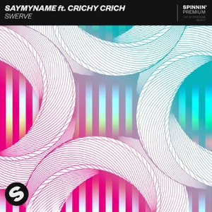 SAYMYNAME/CRICHY CRICH — Swerve