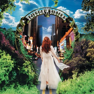 SCISSOR SISTERS — It Cant Come Quickly Enough