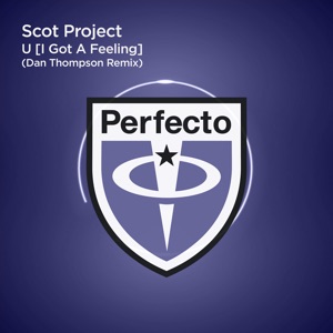 Scot Project — U (I Got A Feeling) (Dan Thompson Extended Remix)