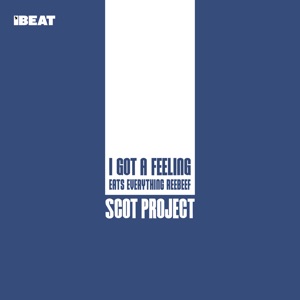 Scot Project — U (I Got A Feeling) [Mixed] (Eats Everything Reebeef)