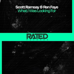 Scott Ramsay & Ren Faye — What I Was Looking For (Extended Mix)