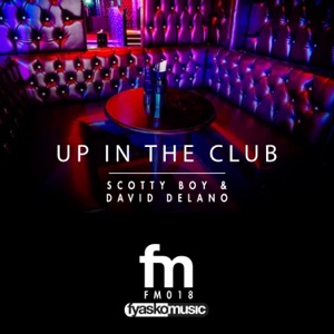 SCOTTY BOY/DAVID DELANO — Up In The Club