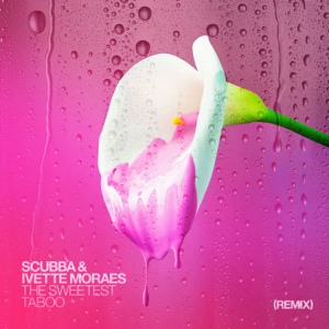 Scubba feat. Ivette Moraes — The Sweetest Taboo
