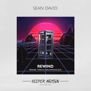 Sean David — Rewind (The Distance  Igi Remix)