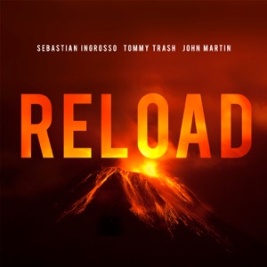 Sebastian Ingrosso;Tommy Trash — Reload