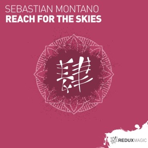 Sebastian Montano — Reach For The Skies (Extended Mix)