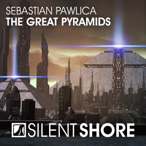 Sebastian Pawlica — The Great Pyramids (Radio Edit)