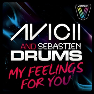 Sebastien Drums/Avicii — My Feelings For You