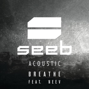 Seeb — Breathe (Ft. Neev)