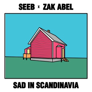 SeeB & Zak Abel — Sad in Scandinavia