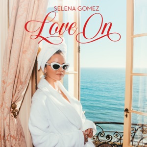 SELENA GOMEZ — LOVE ON (2024)