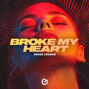 Serge Legran — Broke My Heart