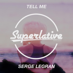 Serge Legran — Tell Me (Extended Mix)