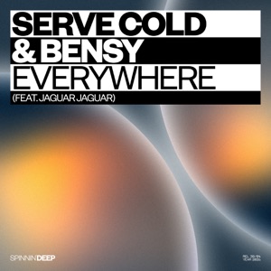 - Serve Cold & Bensy feat. Jaguar Jaguar — Everywhere